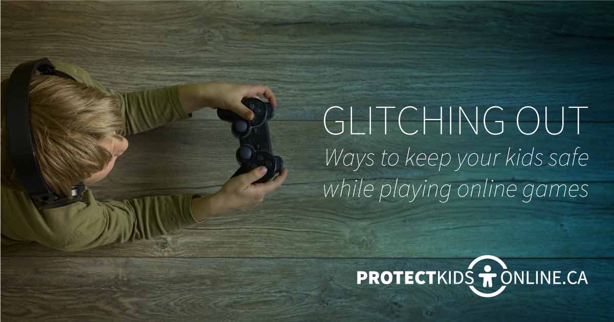 Glitching Out: Ways to keep your kids safe while playing online games ...
